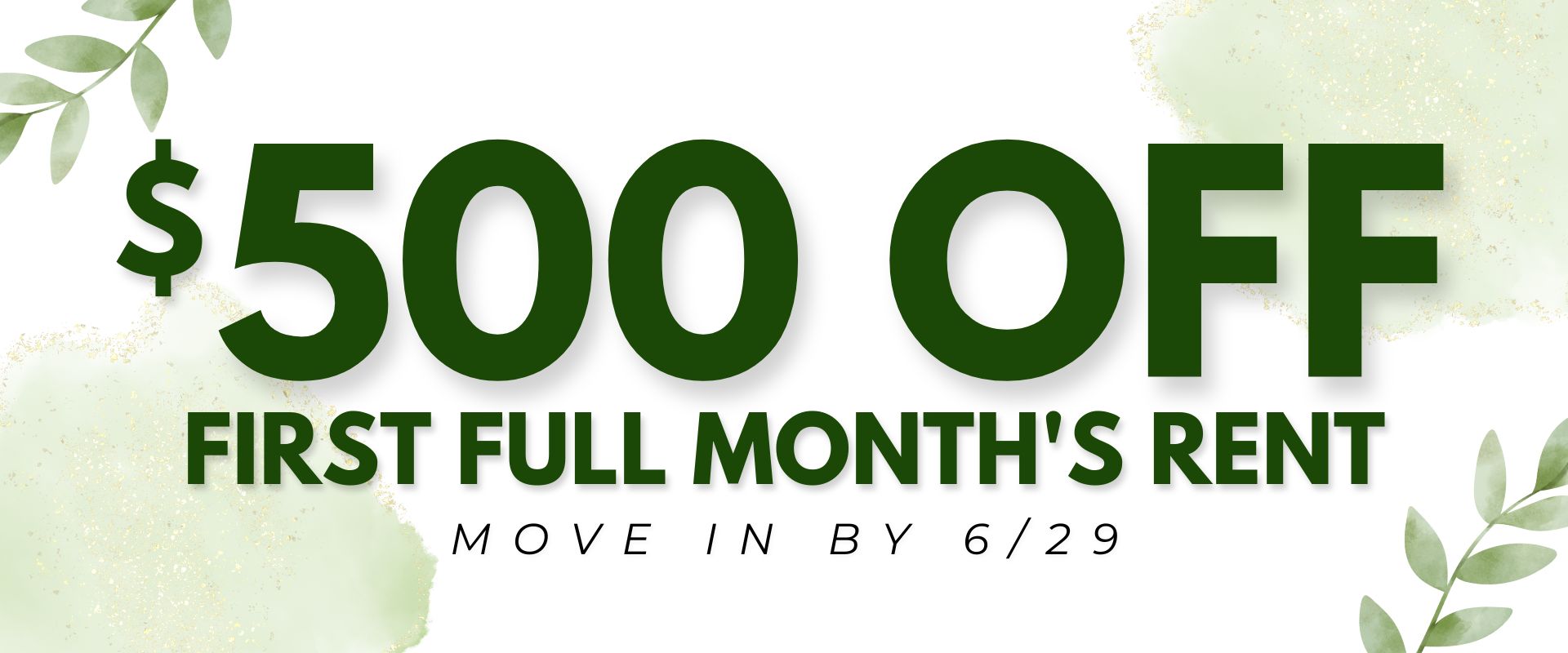 $500 off First Full Month's Rent move in by 6/29